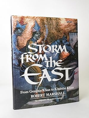 Storm from the East: From Genghis Khan to Khubilai Khan. (Accompanies the major tv series).