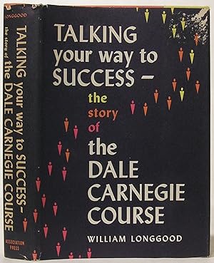Talking Your Way to Success: the Story of the Dale Carnegie Course