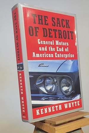 The Sack of Detroit: General Motors and the End of American Enterprise