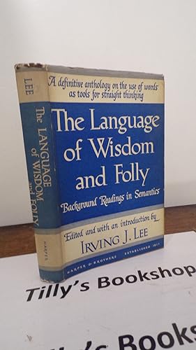 The Language Of Wisdom And Folly: Background Readings In Semantics