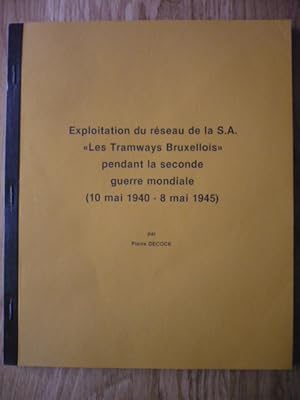 Exploitation du réseau de la S.A. "Les Tramways Bruxellois" pendant la seconde guerre mondiale (1...