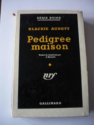 Pedigree maison - Série Noire 289