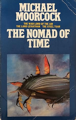 The Nomad of Time: The War Lord of the Air. The Land Leviathan. The Steel Tsar (The Oswald Bastab...