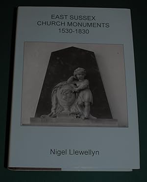East Sussex Church Monuments 1530-1830. With additional genealogical research by John Hawkins and...