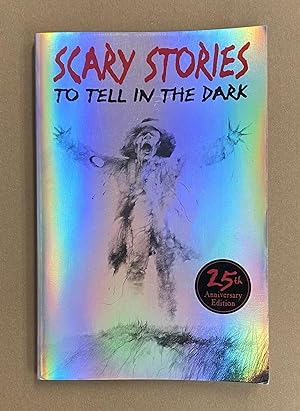 Scary Stories to Tell in the Dark (25th Anniversary Edition)
