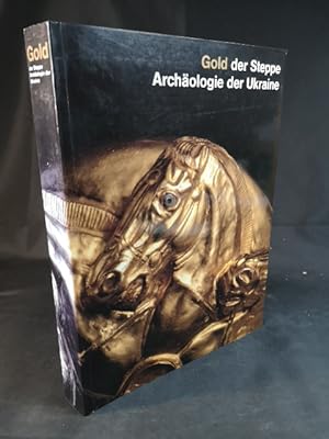 Gold der Steppe Archäologie der Ukraine