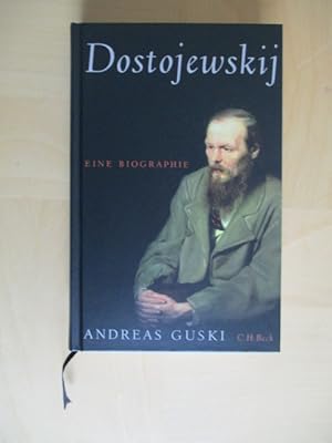 Dostojewskij: Eine Biographie