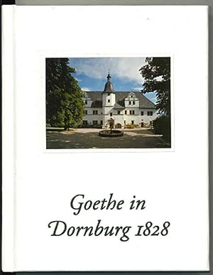 Goethe in Dornburg 1828. Kleine Reihe. Briefzitate und Gedichte von J. W. Goethe. Ausw. und Begle...