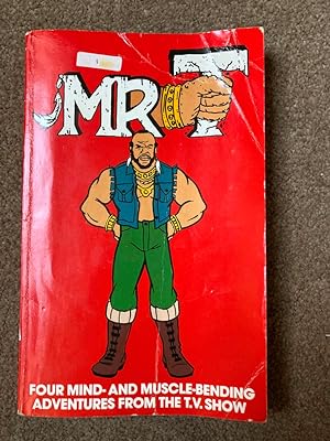 Mr. T: Four Mind and Muscle-bending Adventures