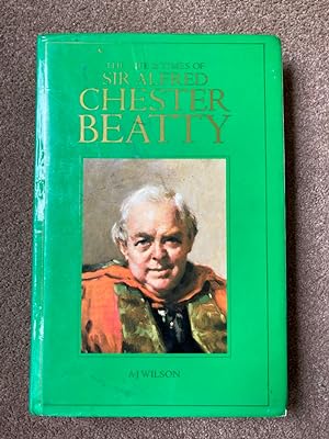 Life and Times of Sir Alfred Chester Beatty