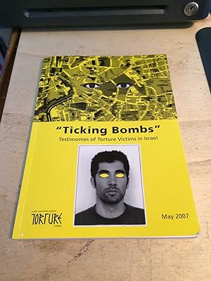 "Ticking Bombs": Testimonies of Torture Victims in Israel