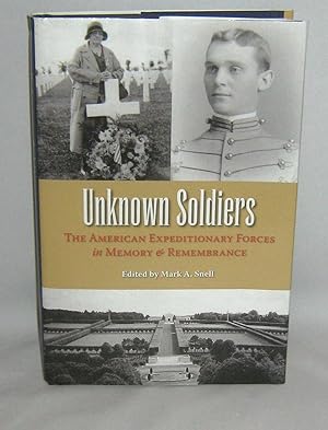 Unknown Soldiers: The American Expeditionary Forces in Memory and Remembrance