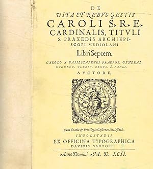 Vita e opere di Carlo, arcivescovo di Milano, cardinale di S.Prassede