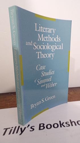Literary Methods and Sociological Theory: Case Studies of Simmel and Weber