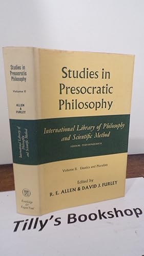 Studies in Presocratic Philosophy, Vol. 2: The Eleatics and Pluralists