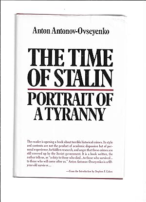 THE TIME OF STALIN ~ PORTRAIT OF A TYRANNY. Translated From The Russian By George Saunders. With ...