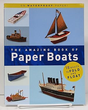 Amazing Book of Paper Boats: 18 Boats to Fold and Float