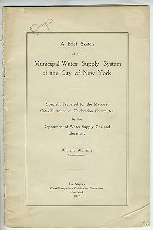 A Brief Sketch of the Municipal Water Supply System of the City of New York