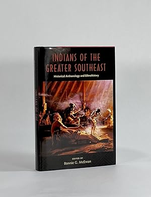 INDIANS OF THE GREATER SOUTHEAST: HISTORICAL ARCHAEOLOGY AND ETHNOHISTORY
