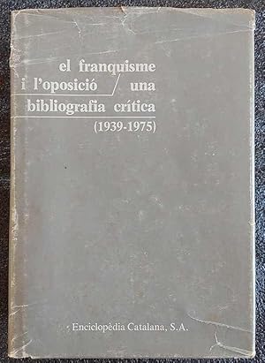 Franquisme i L'Oposició.El. : una bibliografia crítica 1939-1975