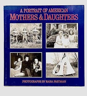 A PORTRAIT OF AMERICAN MOTHERS & DAUGHTERS