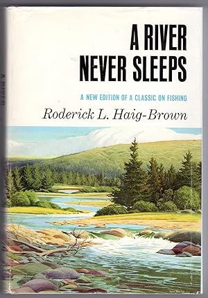 A River Never Sleeps: A New Edition of a Classic on Fishing