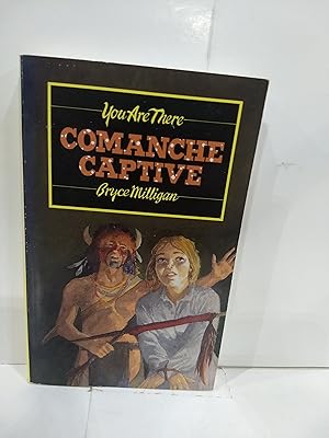 Comanche Captive:You Are There (SIGNED)