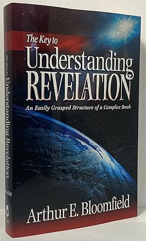 The Key to Understanding Revelation: An Easily Grasped Structure of a Complex Book