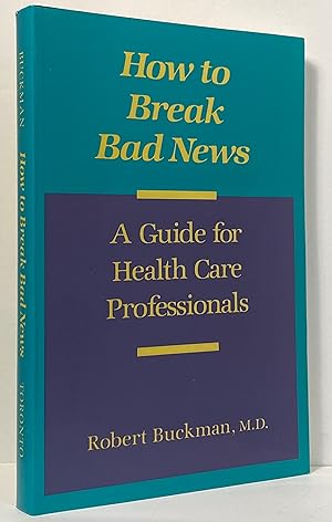 How To Break Bad News: A Guide for Health Care Professionals