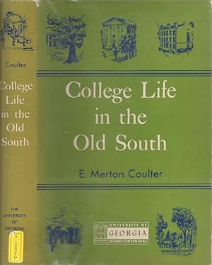 College Life in the Old South University of Georgia Sesquicentennial. Signed, inscribed by the au...