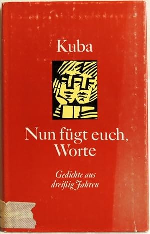 Nun fügt euch, Worte; Gedichte aus 30 Jahren