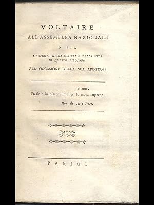 Voltaire all'assemblea Nazionale o sia lo spiro degli scritti e della vita di questo filosofo
