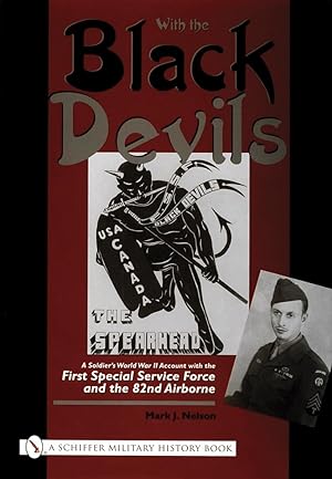 With the Black Devils: A Soldier's World War II Account with the First Special Force and the 82nd...