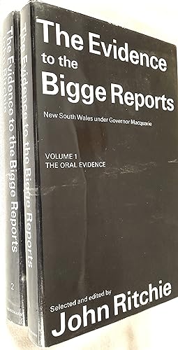 The Evidence to the Bigge Reports: New South Wales Under Governor Macquarie Volume 1 The Oral Evi...