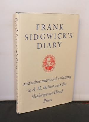 Frank Sidgwick's Diary and other material relating to A H Bullen and The Shakespeare Head Press a...