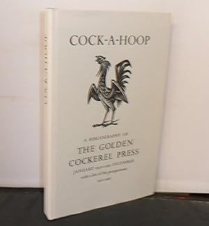 Cock-A-Hoop a sequel to Chanticleer, Pertelote and Cockalorum being a bibliography of the Golden ...