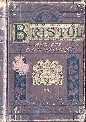 Bristol and its environs: historical, descriptive and scientific