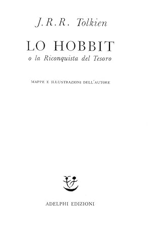 Lo hobbit o la riconquista del tesoro. Mappe e illustrazioni dell'Autore.Milano, Adelphi, 1973 (o...