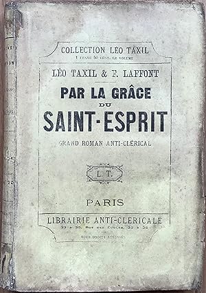 Par la grâce du Saint-Esprit. Grand roman anticlérical