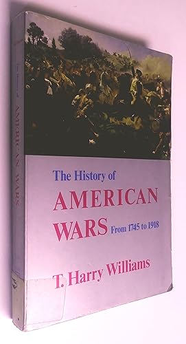 The History of American Wars from 1745-1918