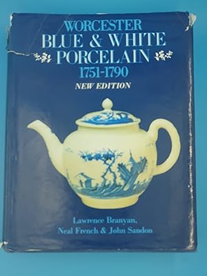 Worcester Blue and White Porcelain, 1751-90: An Illustrated Encyclopaedia of the Patterns