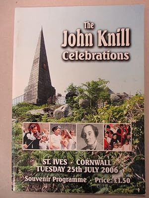 The John Knill Celebrations - St. Ives, Cornwall. Souvenir Programme - Tuesday,25th July 2006