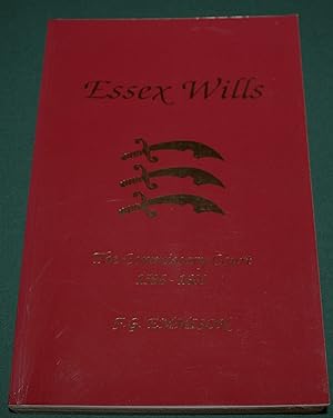 Essex Wills. The Bishop of London's Commissary Court 1596-1603