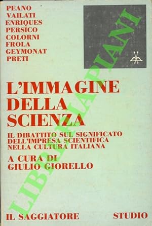 L'immagine della scienza. Il dibattito sul significato dell'impresa scientifica nella cultura ita...