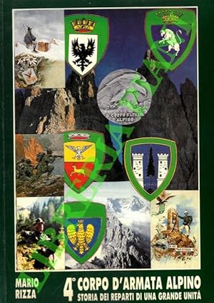 4° Corpo d'Armata Alpino. Storia dei reparti di una grande unità.