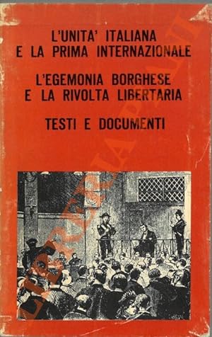 Storia del movimento socialista in Italia. I. L'Unità italiana e la Prima Internazionale. 1861-18...