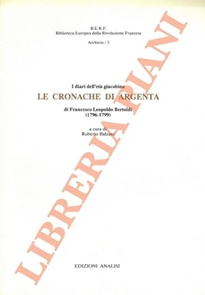 I diari dell'età giacobina. Le Cronache di Argenta di Francesco Leopoldo Bertoldi (1796-1799).