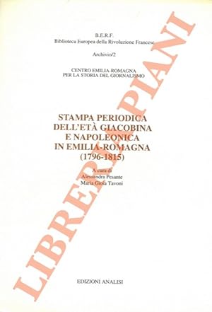 Stampa periodica dell'età giacobina e napoleonica in Emilia-Romagna (1796-1815).