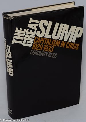 The Great Slump; Capitalism in Crisis 1929-1933