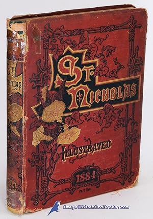 St. Nicholas Magazine (Volume XI, Part II) Six Issues Bound into One Volume: An Illustrated Magaz...
